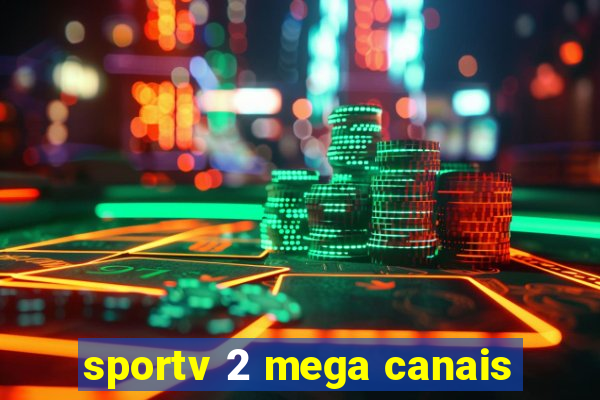 sportv 2 mega canais